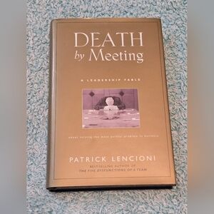 Hardcover Book, Death by Meeting by Patrick Lencioni, Excellent Condition